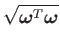 $\displaystyle \sqrt{\boldsymbol{\omega}^{T}\boldsymbol{\omega}}$