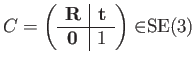 $ C=\mathbf{\left(\begin{array}{c\vert c}
\mathbf{R} & \mathbf{t}\\
\hline \mathbf{0} & 1
\end{array}\right)\in}\mathrm{SE(3)}$