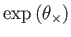 $\displaystyle \exp\left(\theta_{\times}\right)$