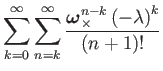 $\displaystyle \sum_{k=0}^{\infty}\sum_{n=k}^{\infty}\dfrac{\boldsymbol{\omega}_{\times}^{n-k}\left(-\lambda\right)^{k}}{\left(n+1\right)!}$