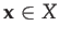 $ \mathbf{x}\in X$