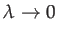 $ \lambda\rightarrow0$