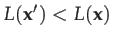 $ L(\mathbf{x}^{\prime})<L(\mathbf{x})$