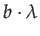 $\displaystyle b\cdot\lambda$