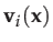$\displaystyle \mathbf{v}_{i}(\mathbf{x})$