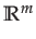 $ \mathbb{R}^{m}$