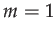 $ m=1$