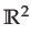 $ \mathbb{R}^{2}$