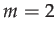 $ m=2$