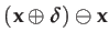$\displaystyle \left(\mathbf{x}\oplus\boldsymbol{\delta}\right)\ominus\mathbf{x}$