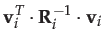 $\displaystyle \mathbf{v}_{i}^{T}\cdot\mathbf{R}_{i}^{-1}\cdot\mathbf{v}_{i}$