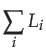 $\displaystyle \sum_{i}L_{i}$