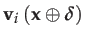 $\displaystyle \mathbf{v}_{i}\left(\mathbf{x}\oplus\boldsymbol{\delta}\right)$