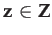 $ \mathbf{z}\in\mathbf{Z}$