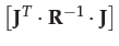 $ \left[\mathbf{J}^{T}\cdot\mathbf{R}^{-1}\cdot\mathbf{J}\right]$